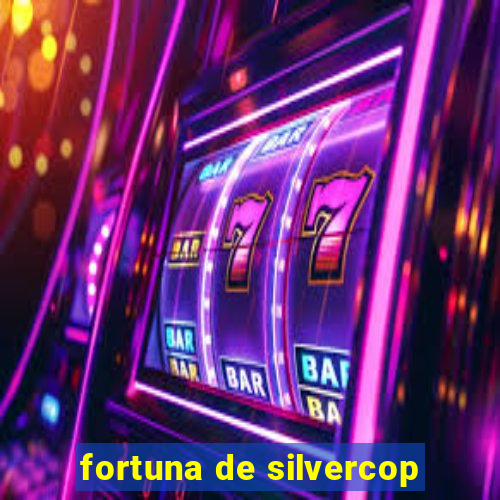 fortuna de silvercop